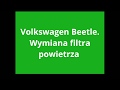 VW Beetle wymiana filtra powietrza.