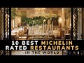 Top 10 Best Michelin Rated Restaurants Around the World || Most Popular Restaurants in 2021