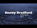 Snowy Bradford | Aerial Drone Video | DJI Mini 2 PART 2