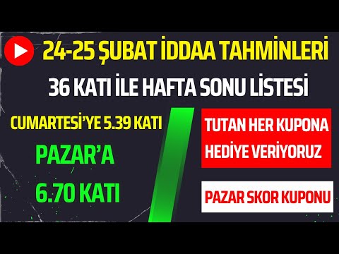 HAFTASONUNA OYNA KAZAN MAÇLARI VE SKOR KUPONU ( 24--25 ŞUBAT İDDAA TAHMİNLERİ ) #golvar