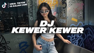 DJ KEWER KEWER SOUND JJ VIRAL TIKTOK YANG KALIAN CARI