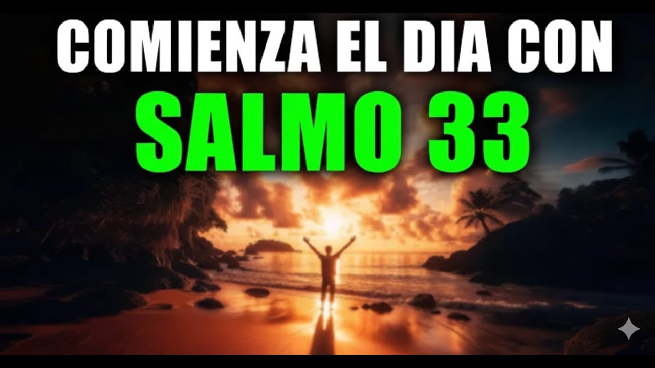ORACIÓN DE LA MAÑANA con el SALMO 33 | Oración Poderosa de de ALABANZA Y CONFIANZA Divina