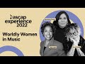 Worldly Women in Music | 2022 ASCAP Experience, free music creator education