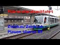 Führerstandsmitfahrt Zwickau Zentrum - Plauen oberer Bahnhof