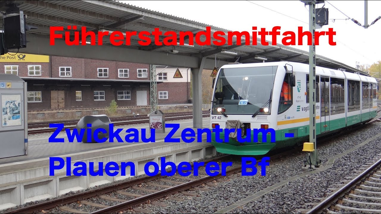 Führerstandsmitfahrt Zwickau Zentrum - Plauen oberer Bahnhof