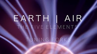 Earth & Air | 432Hz Tuning Forks | Five Elements