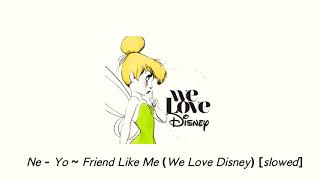 Ne - Yo ~ Friend Like Me (We Love Disney) [slowed]