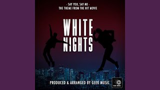 Download Lagu Say You, Say Me (From "White Nights")