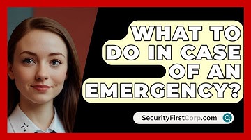 What To Do In Case Of An Emergency? - SecurityFirstCorp.com