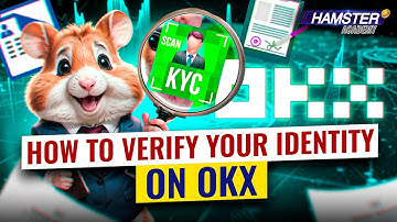 What is KYC? How to verify your identity (KYC) on OKX ⚡️ Hamster Academy