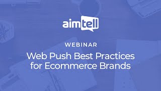 Webinar: Web Push Best Practices for Ecommerce Brands