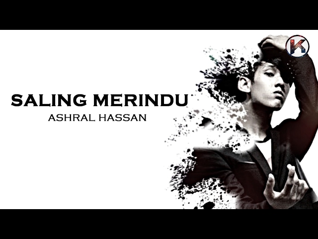 Saling Merindu - Ashral Hassan (Lirik) class=