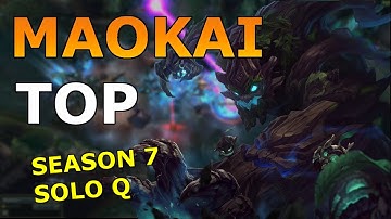 MAOKAI TOP SEASON 7 ! LEAGUE OF LEGENDS GAMEPLAY