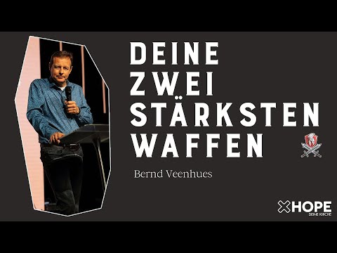 Deine zwei stärksten Waffen | Bernd Veenhues | Gottesdienst |