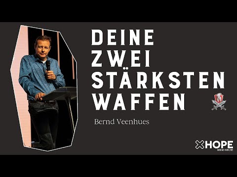 Deine zwei stärksten Waffen | Bernd Veenhues | Gottesdienst |