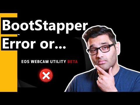 Canon install bootstrapper error or EOS webcam utility not showing - Tips