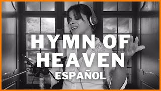 Video thumbnail of "Hymn Of Heaven - Phil Wickham | COVER ESPAÑOL con Letra | Himno del Cielo | Lyrics"