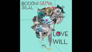 Boddhi Satva feat. Bilal - Love Will (Ancestrumental Mix)