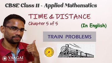 CBSE Class 11 Applied Mathematics | Time & Distance - Train Problems | In English