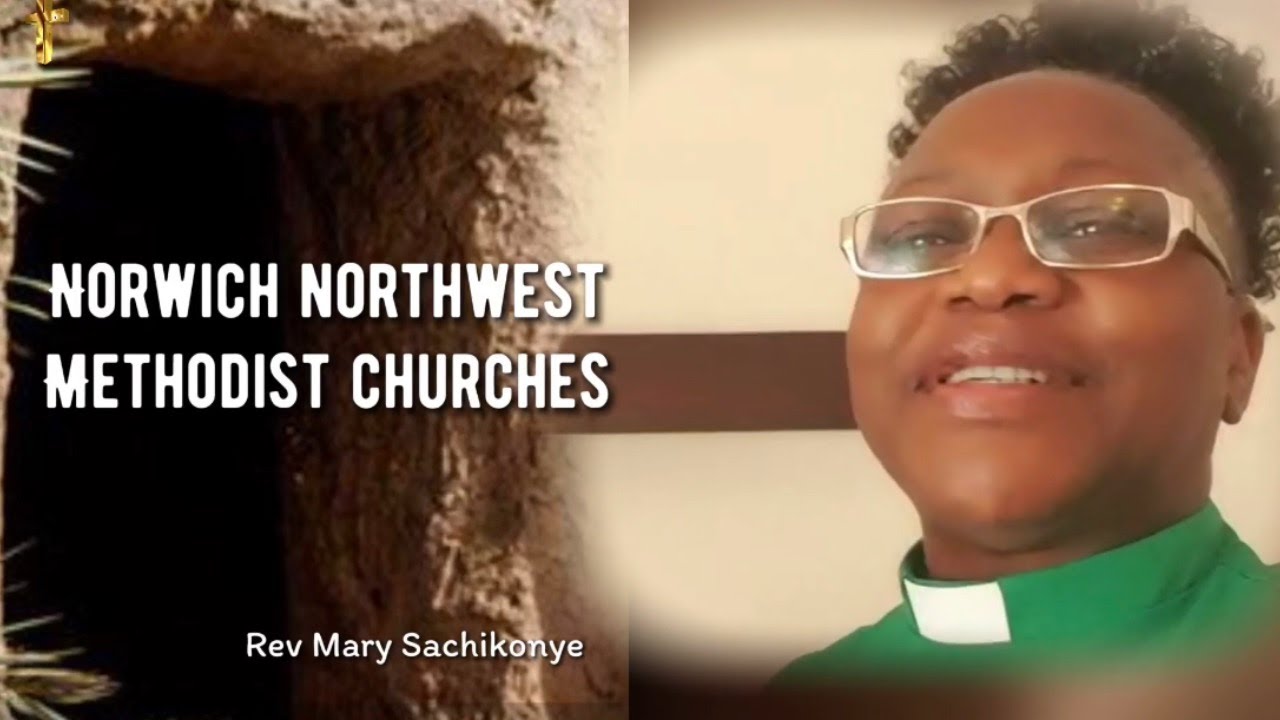 Norwich Northwest Methodist Churches 04 April 2021 YouTube