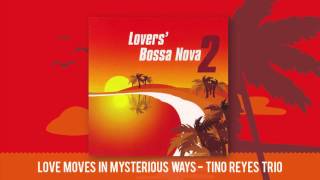 Love Moves In Misterious Ways  Nina tino Reyes Trio Bossa Nova Cover