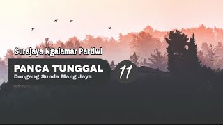 dongeng mang jaya PANCA TUNGGAL Bagian ka 11