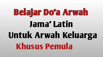 Doa Arwah Jama' Latin - Cara Membacanya