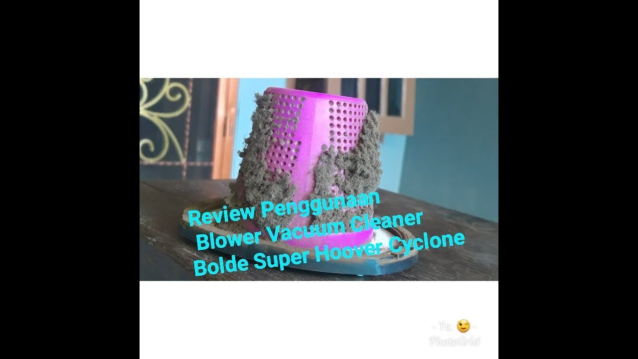 Demo Review penggunaan Blower pada Vacuum Cleaner Bolde Super Hoover