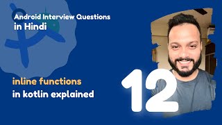 #12 - Inline functions in Kotlin | Android Interview Questions in Hindi 2024