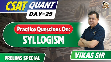 UPSC CSAT Syllogism Practice: Ace Logical Reasoning with Key Questions || UPSC Prelims CSAT 2025
