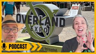 Better Than An RV Show? Exploring Overland Expo | Podcast 410