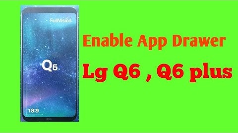 LG Q6 - How to Get The App Drawer ll You Tech Telugu Ytt