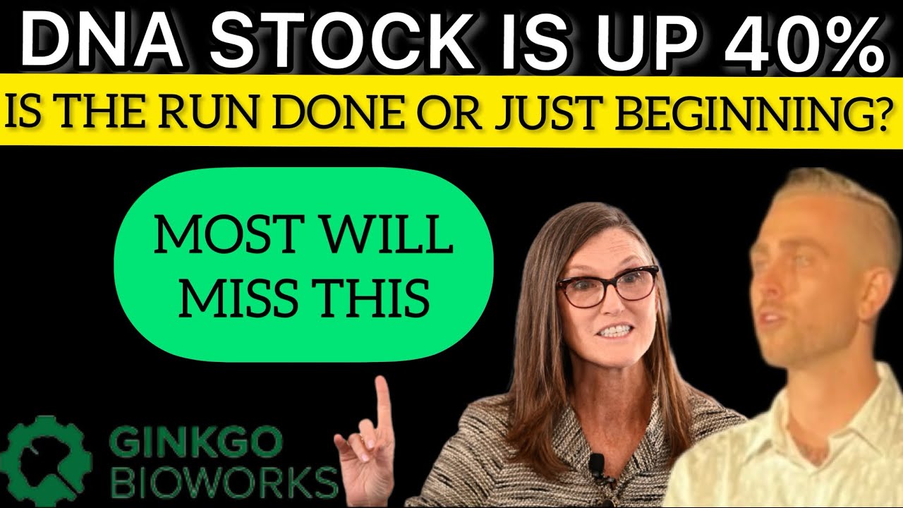 MORE UPSIDE COMING FOR DNA STOCK OR TIME TO SELL?