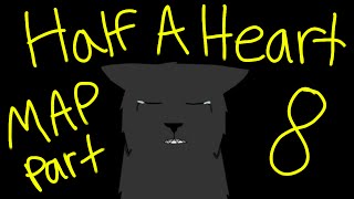 Half a heart MAP part 8