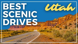Discover 10 of the Best Scenic Drives in Utah!