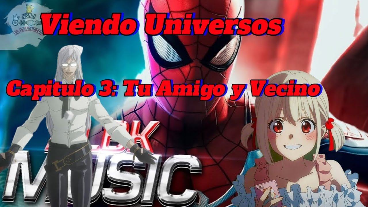 Lycoris Recoil/Nier:Automata Viendo Universos/Capitulo 3: Spider-Man
