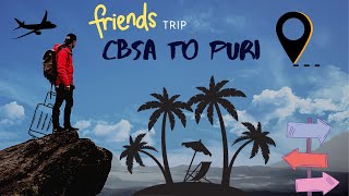 TRIP | CBSA TO PURI - BHUBANESWAR | AFTER LOCKDOWN | #PURI #BHUWANESWAR #BEACH #KONARK #SQUADTRIP