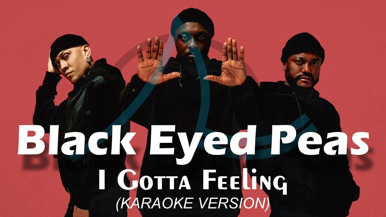 The Black Eyed Peas - I Gotta Feeling (Karaoke with Lyrics) - YouTube - Black Eyed Peas I Gotta Feeling Album