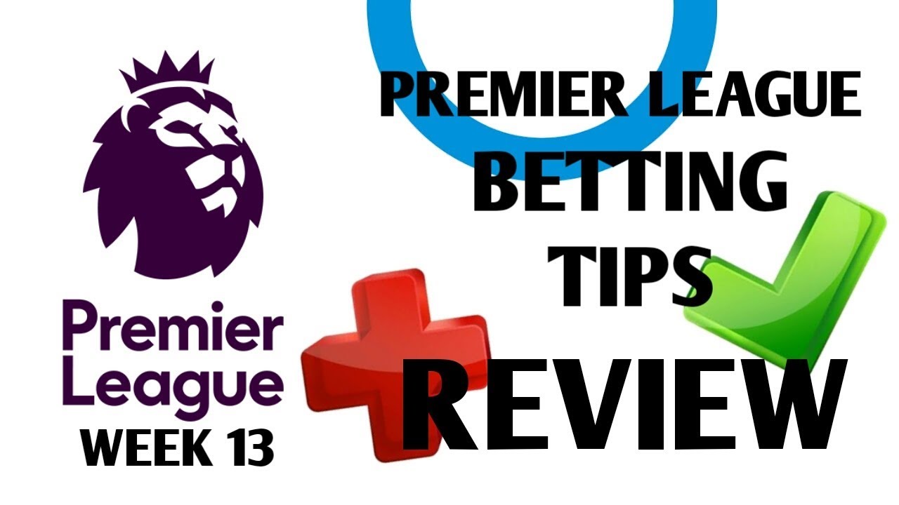 Premier League Betting Tips Review Week 13 YouTube