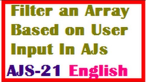 Filter an Array Based on User Input In AnjularJs English-vlr training