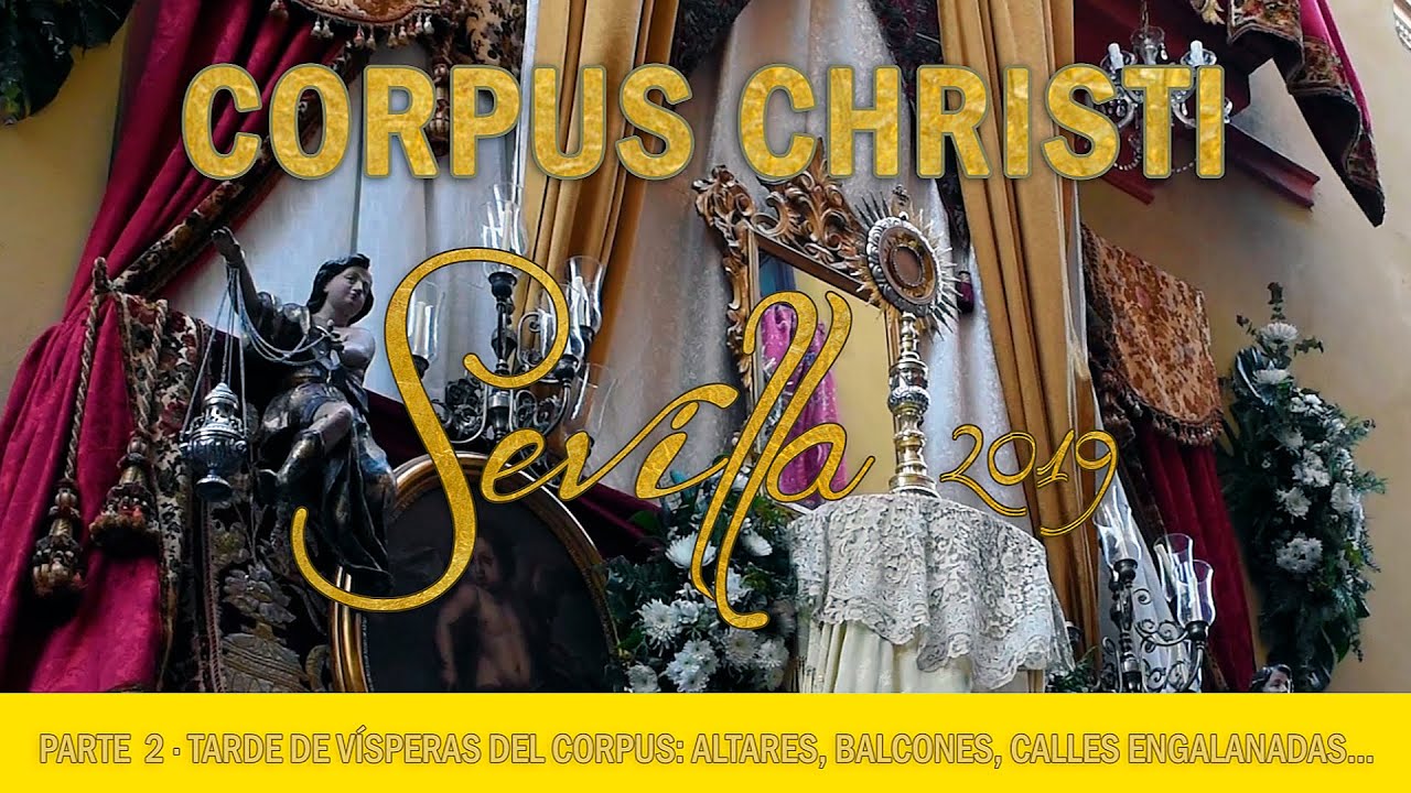 lluvia jefe casado PARTE 2 · VÍSPERAS CORPUS CHRISTI SEVILLA 2019: altares, balcones,  pasacalles, etc | #CIRINEOsevilla - YouTube