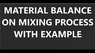 A material balance on the mixing process