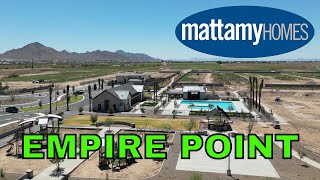 Empire Point by Mattamy Homes // New Community in Queen Creek // Now OPEN!
