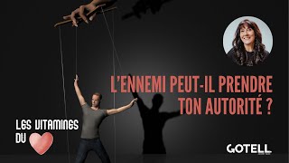 L&#39;ennemi peut-il prendre ton autorité ?