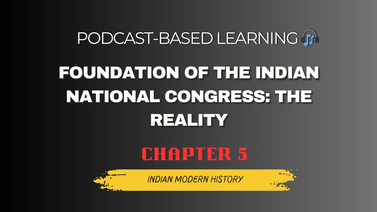 FOUNDATION OF THE INDIAN NATIONAL CONGRESS: THE REALITY | Podcast Based Learning for UPSC
