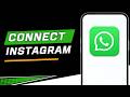 How To Connect Instagram To WhatsApp (Step By Step)