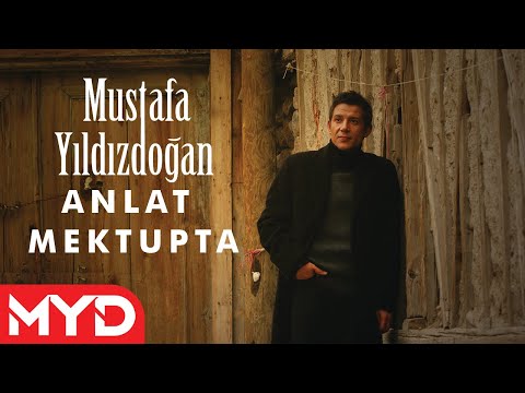 Anlat Mektupta - Mustafa Yıldızdoğan