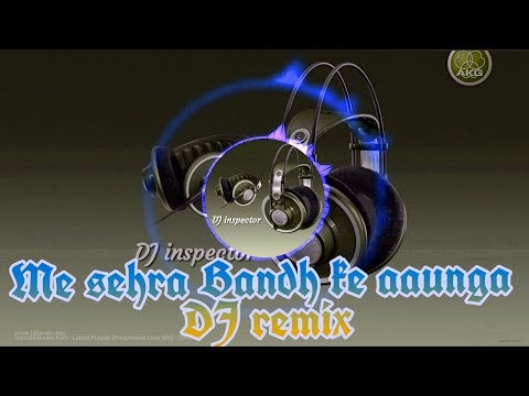 Me Sehra Bhandh Ke Aaunga Hard DJ Bass Dholki Remix Song DJ Bansi