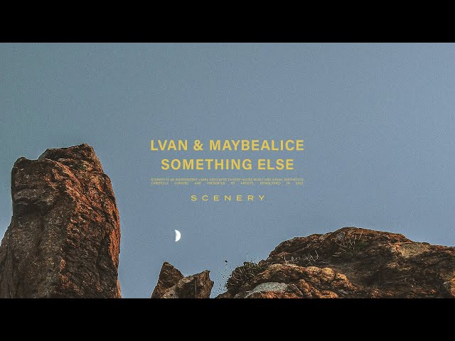 LVAN & maybealice - Something Else | scenery. class=