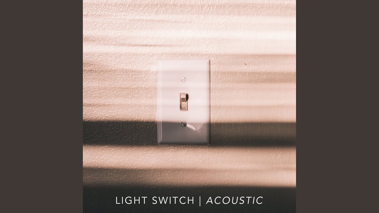 Light Switch Acoustic YouTube Music